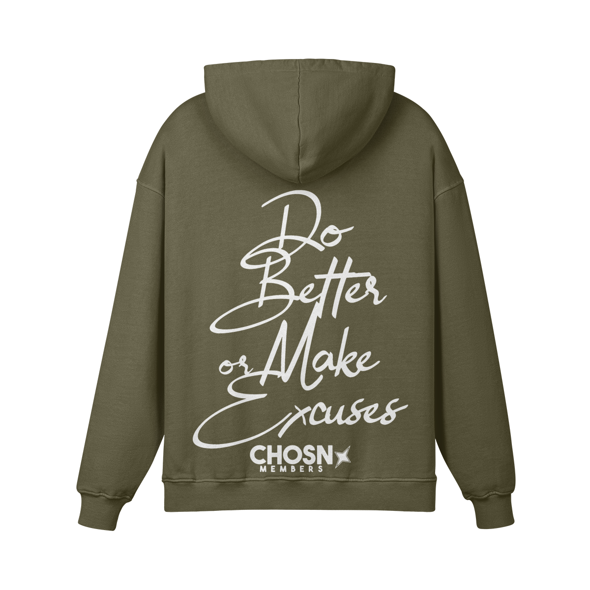 "DO BETTER OR MAKE EXCUSES" Hoodie (Members Only) - CHOSN