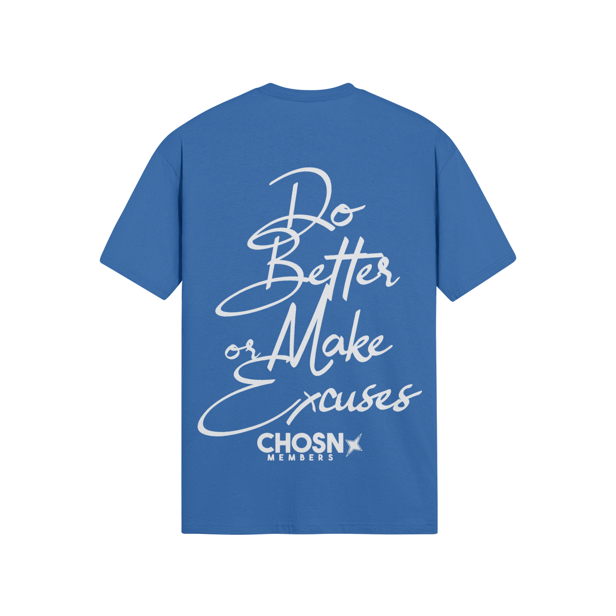 Camiseta "HAZLO MEJOR O PON EXCUSAS" (Solo miembros)