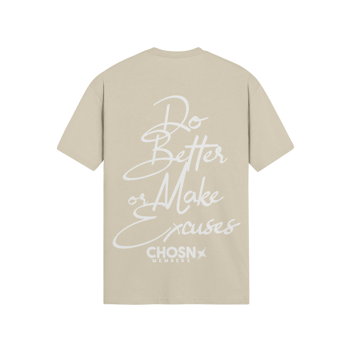 "DO BETTER OR MAKE EXCUSES" Shirt (Members Only)