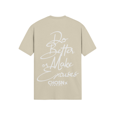 "DO BETTER OR MAKE EXCUSES" Shirt (Members Only)