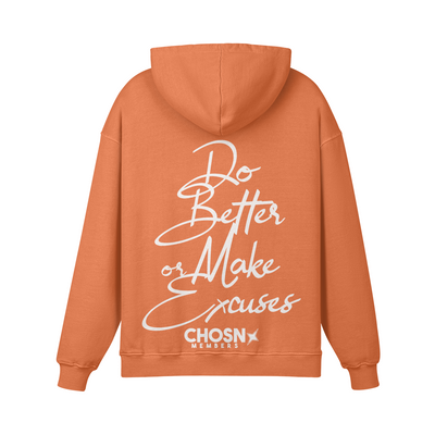 "DO BETTER OR MAKE EXCUSES" Hoodie (Members Only)