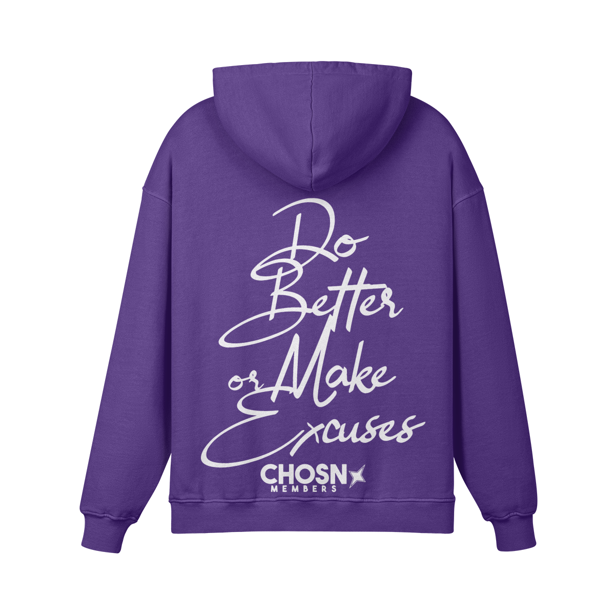 "DO BETTER OR MAKE EXCUSES" Hoodie (Members Only)