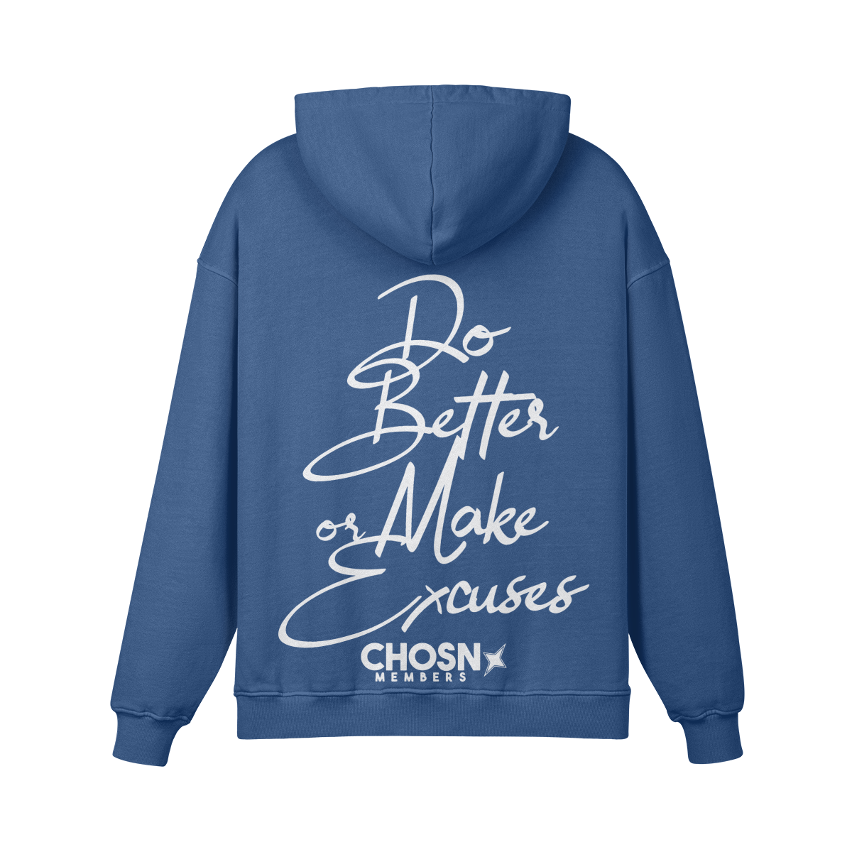 "DO BETTER OR MAKE EXCUSES" Hoodie (Members Only)